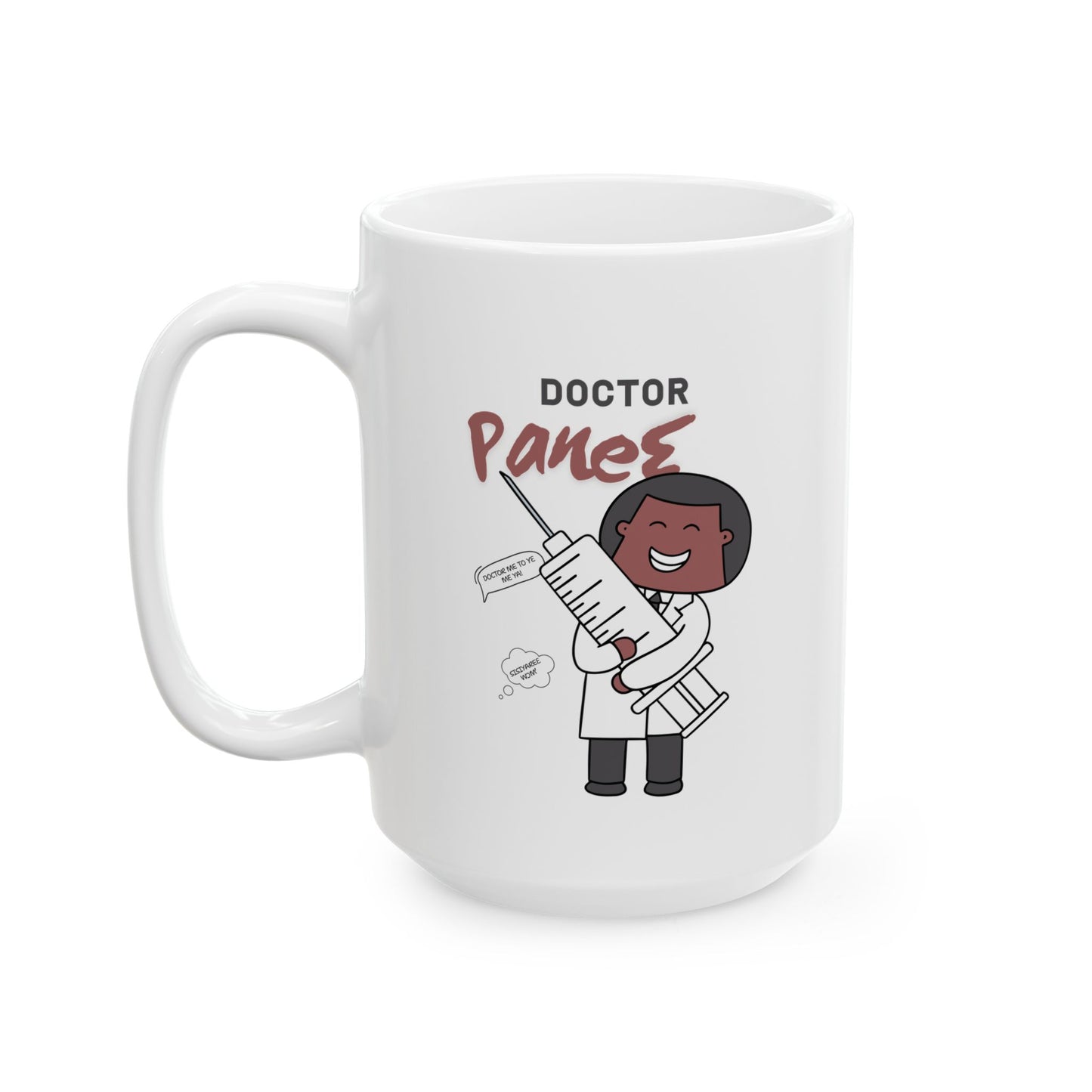 Dr Paneɛ Ceramic Mug Drinkware Doctor Panee (11oz, 15oz)