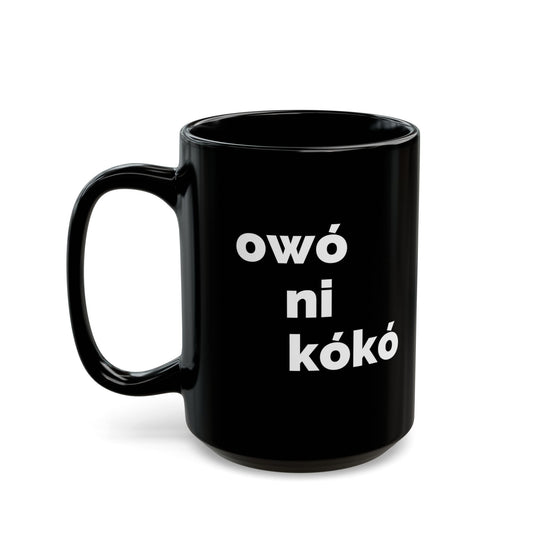 Owó ni Kókó Black Mug