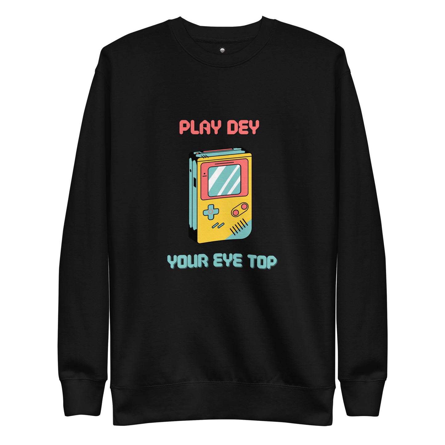 Play Dey Your Eye Top Sweatshirt