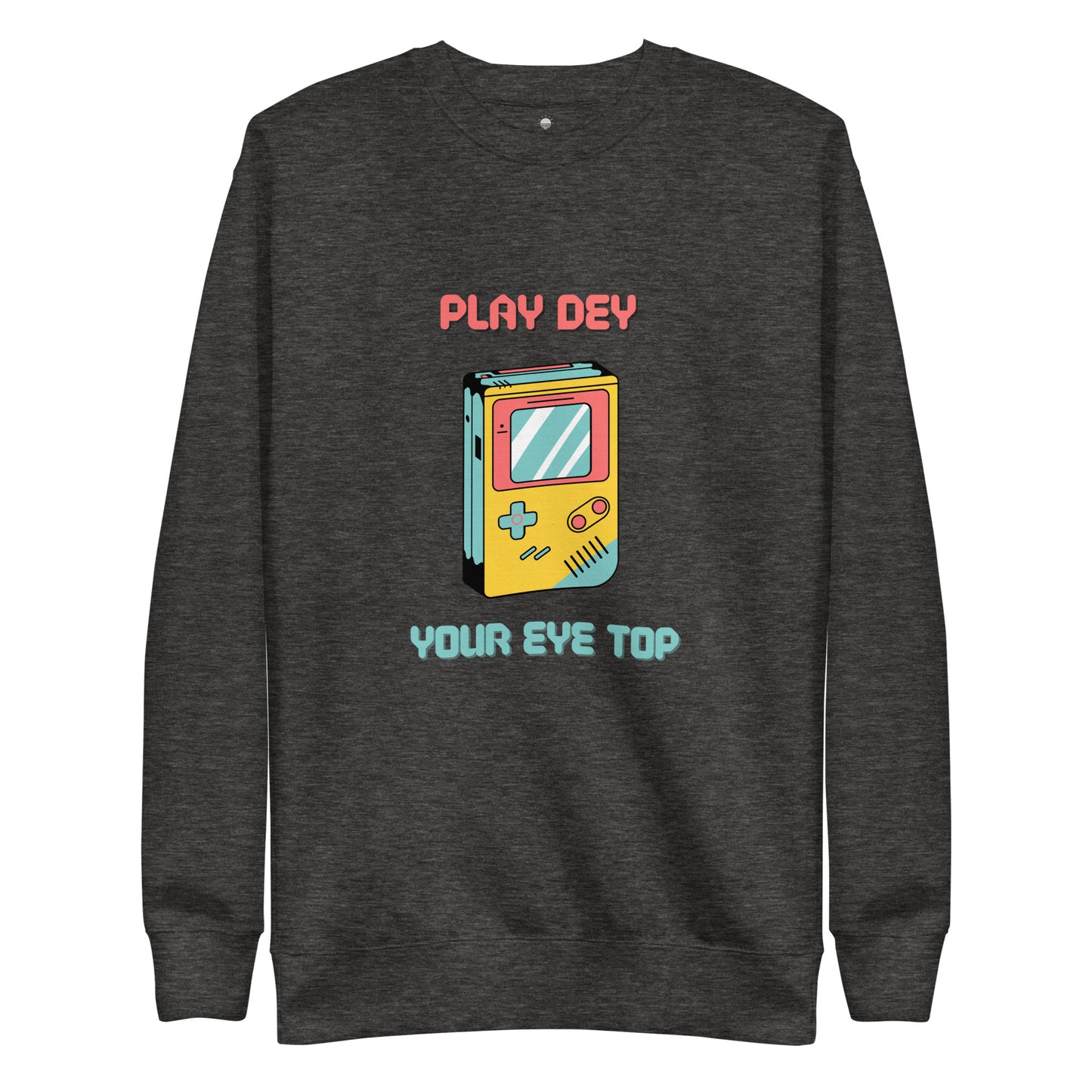 Play Dey Your Eye Top Sweatshirt