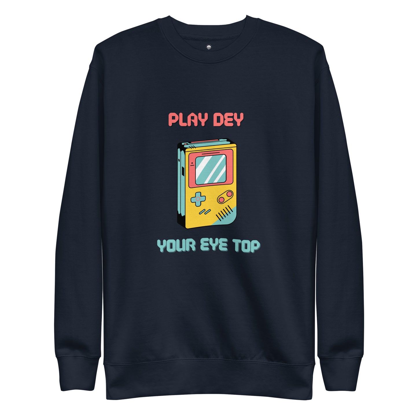 Play Dey Your Eye Top Sweatshirt